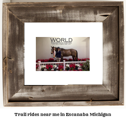 trail rides near me in Escanaba, Michigan